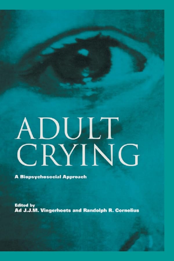 Adult Crying: A Biopsychosocial Approach      1st Edition, Kindle Edition