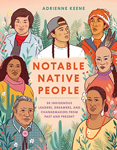 Image of Notable Native People: 50 Indigenous Leaders, Dreamers, and Changemakers from Past and Present