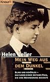 Mein Weg aus dem Dunkel.Blind und gehörlos - Das Leben einer mutigen Frau, die ihre Behinderung besiegte. - Helen Keller Übersetzer: Werner DeHaas 