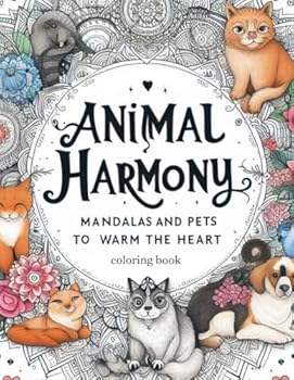 Paperback Animal harmony: Mandalas and pets to warm the heart: coloring book