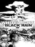 White Light/Black Rain: The Destruction of Hiroshima and Nagasaki