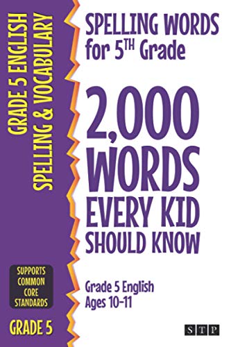 Spelling Words for 5th Grade: 2,000 Words Every Kid Should Know (Grade 5 English Ages 10-11) (2,000 Spelling Words (US Editions))
