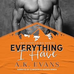 Everything I Have Audiolibro Por A.K. Evans arte de portada