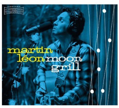 Moon Grill [Audio CD] Martin Leon; Martin Léon and Martin L on