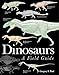 Dinosaurs: A Field Guide. Gregory S. Paul