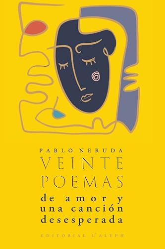 Veinte poemas de amor y una canción desesperada (Spanish Edition)