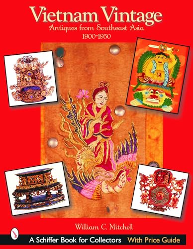 Vietnam Vintage: Antiques from Southeast Asia, 1900-1950