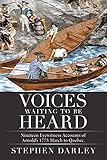 Voices Waiting to be Heard: Nineteen Eyewitness Accounts of Arnold?s 1775 March to Quebec.