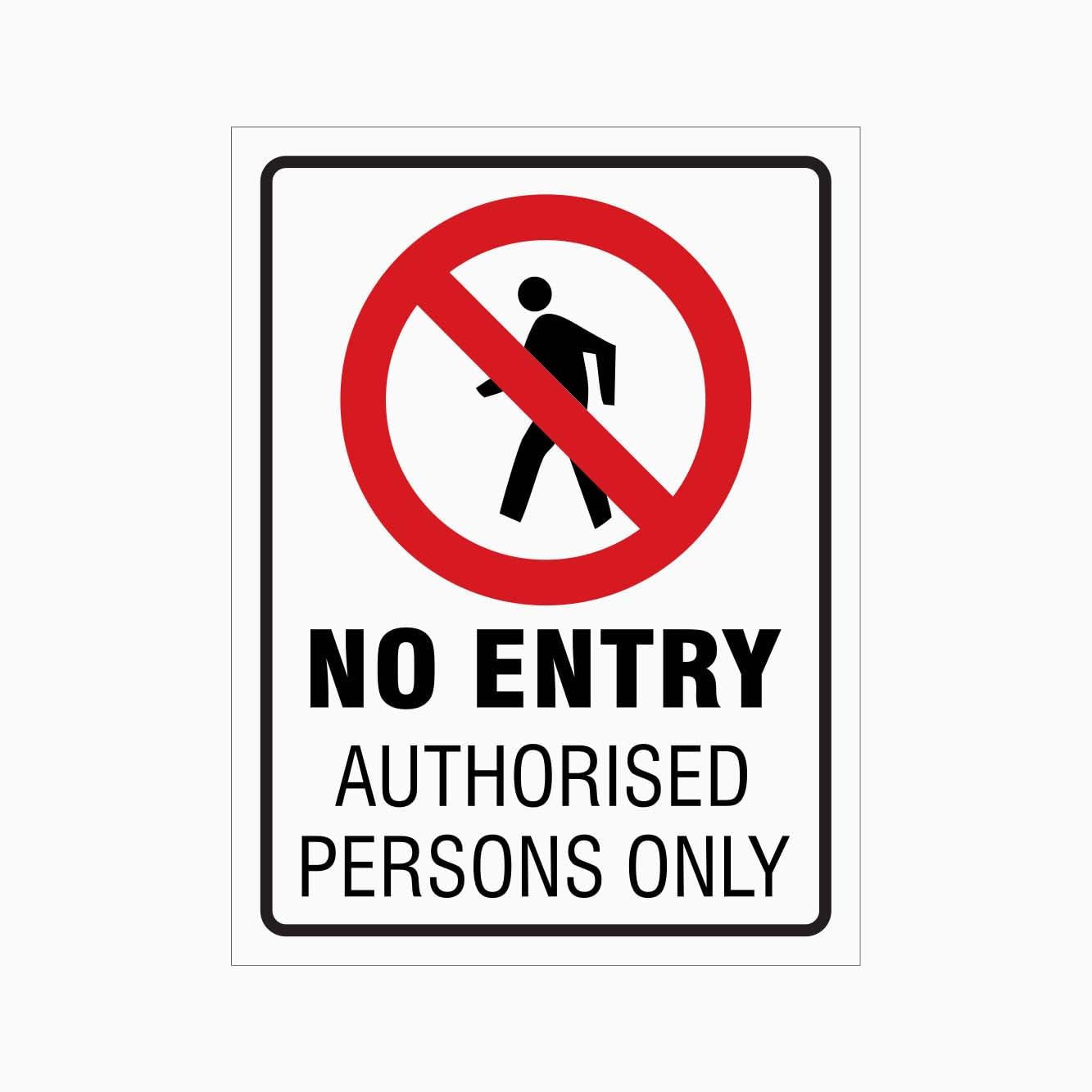 NO ENTRY AUTHORISED PERSONS ONLY Sign Workplace Metal Tin Sign 8 x 12 inch for Industrial & Commercial Series