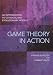 Game Theory in Action: An Introduction to Classical and Evolutionary Models