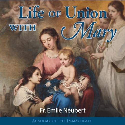 Life of Union with Mary by Emile Neubert episode artwork