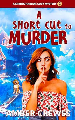 A Short Cut to Murder (Spring Harbor Cozy Mystery Book 2)