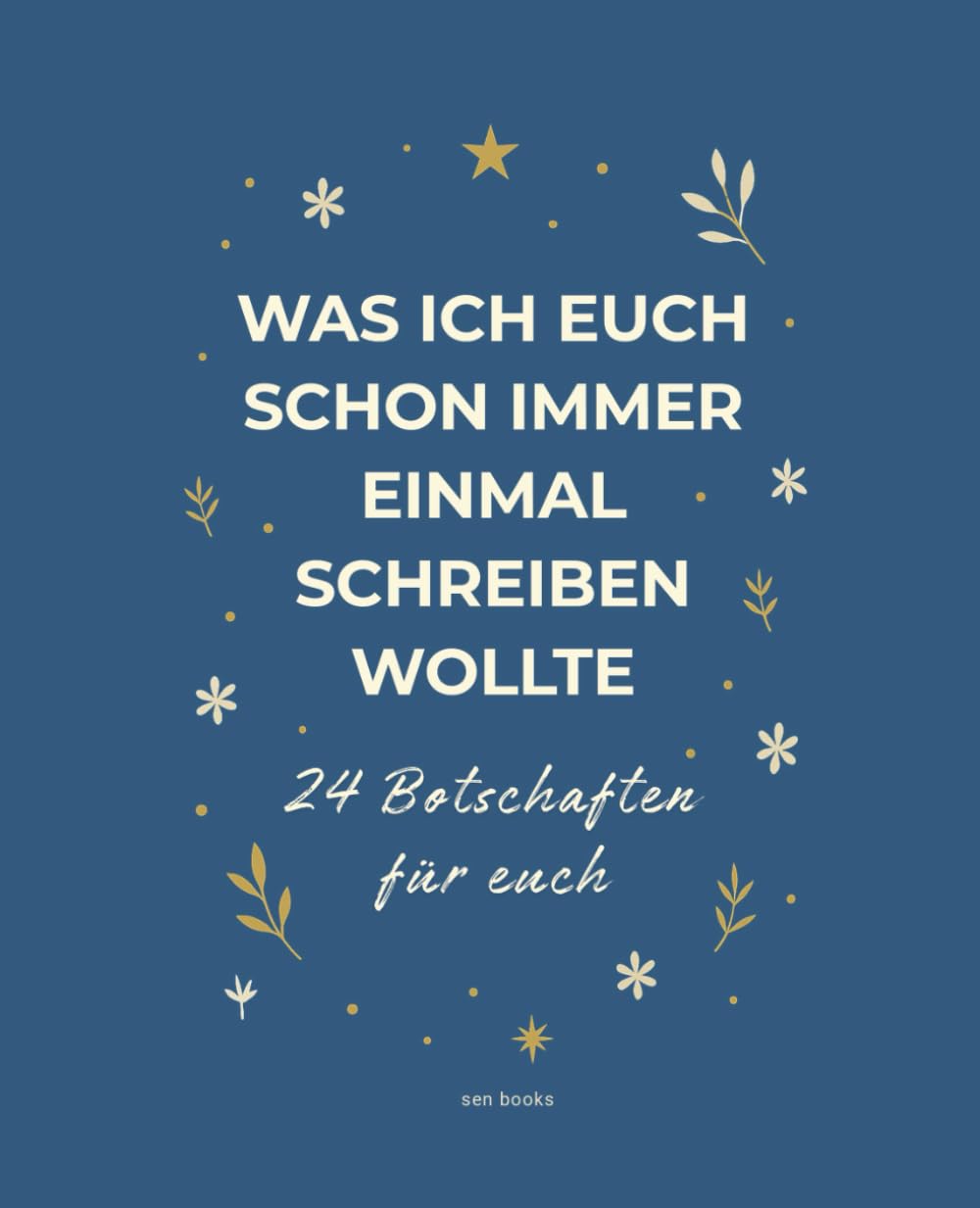 Was ich euch schon immer einmal schreiben wollte – 24 Botschaften für euch | Erinnerungsbuch zum Ausfüllen | Persönliches Geschenk über Erinnerungen, ... auch als Adventskalender oder zu Weihnachten