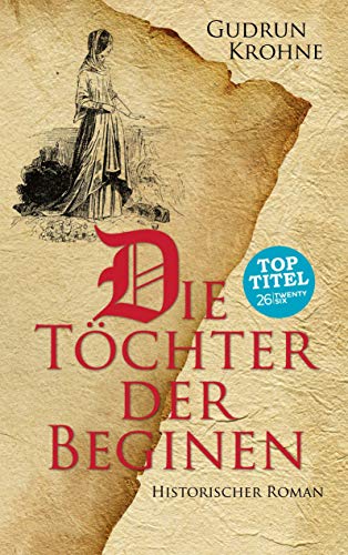 Die Töchter der Beginen: Historischer Roman