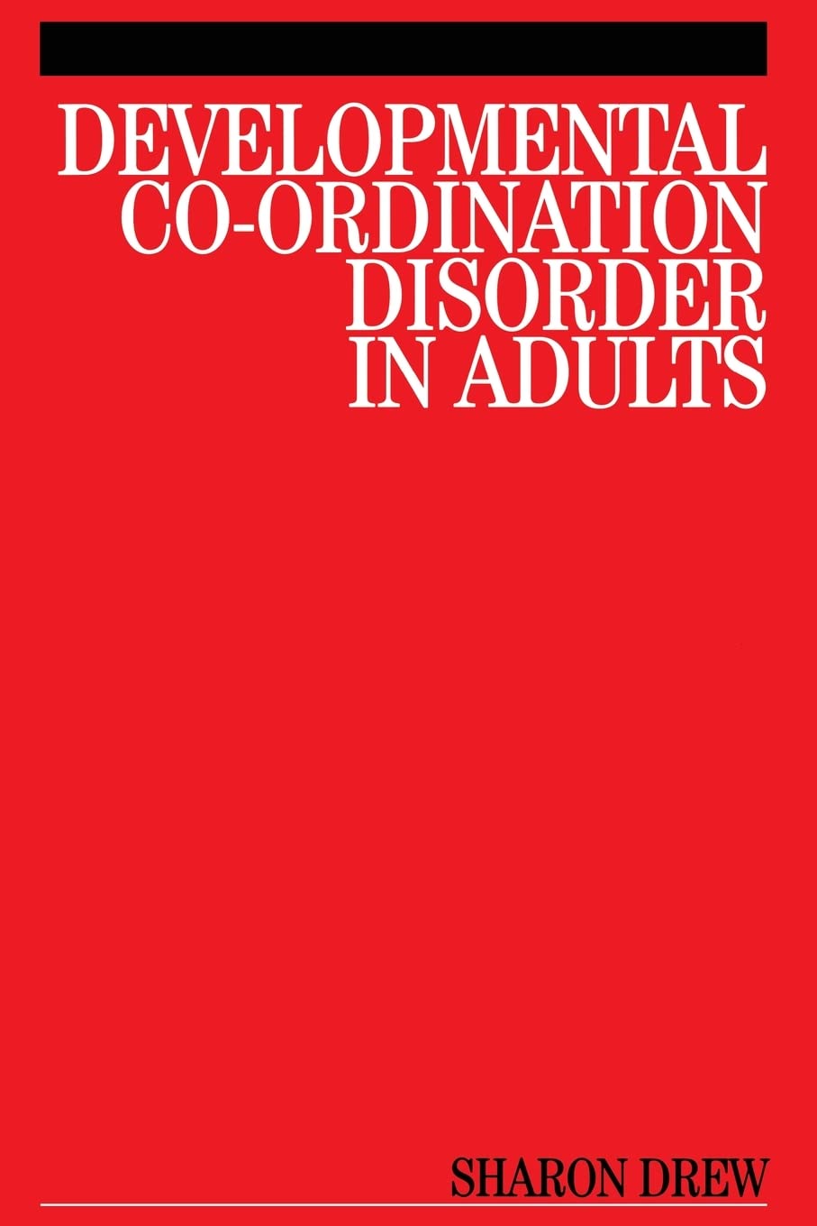 Developmental Co-Ordination Disorder in Adults by Sharon Drew PAPERBACK