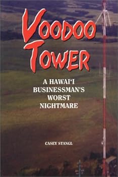 Paperback Voodoo Tower: A Hawai'i Businessman's Worst Nightmare Book