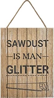 "Sawdust Is Man Glitter" Wooden Sign