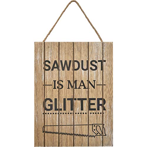 Cartello in legno "" Sawdust is Man glitter