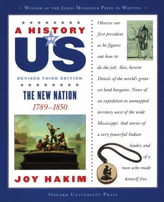 A History of US: The New Nation: 1789-1850A History of US Book Four