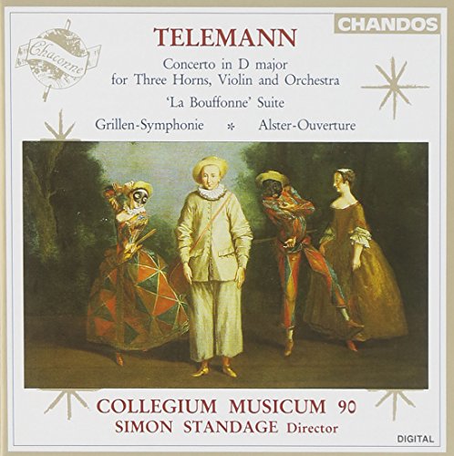 Telemann: Concerto in D Major for Three Horns, Violin and Orchestra, 'La Bouffonne' Suite, Grillen