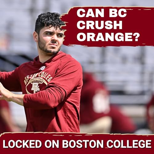 DRAMA: Boston College to END ACC Winless Streak as Syracuse COLLAPSES? | Boston College Podcast