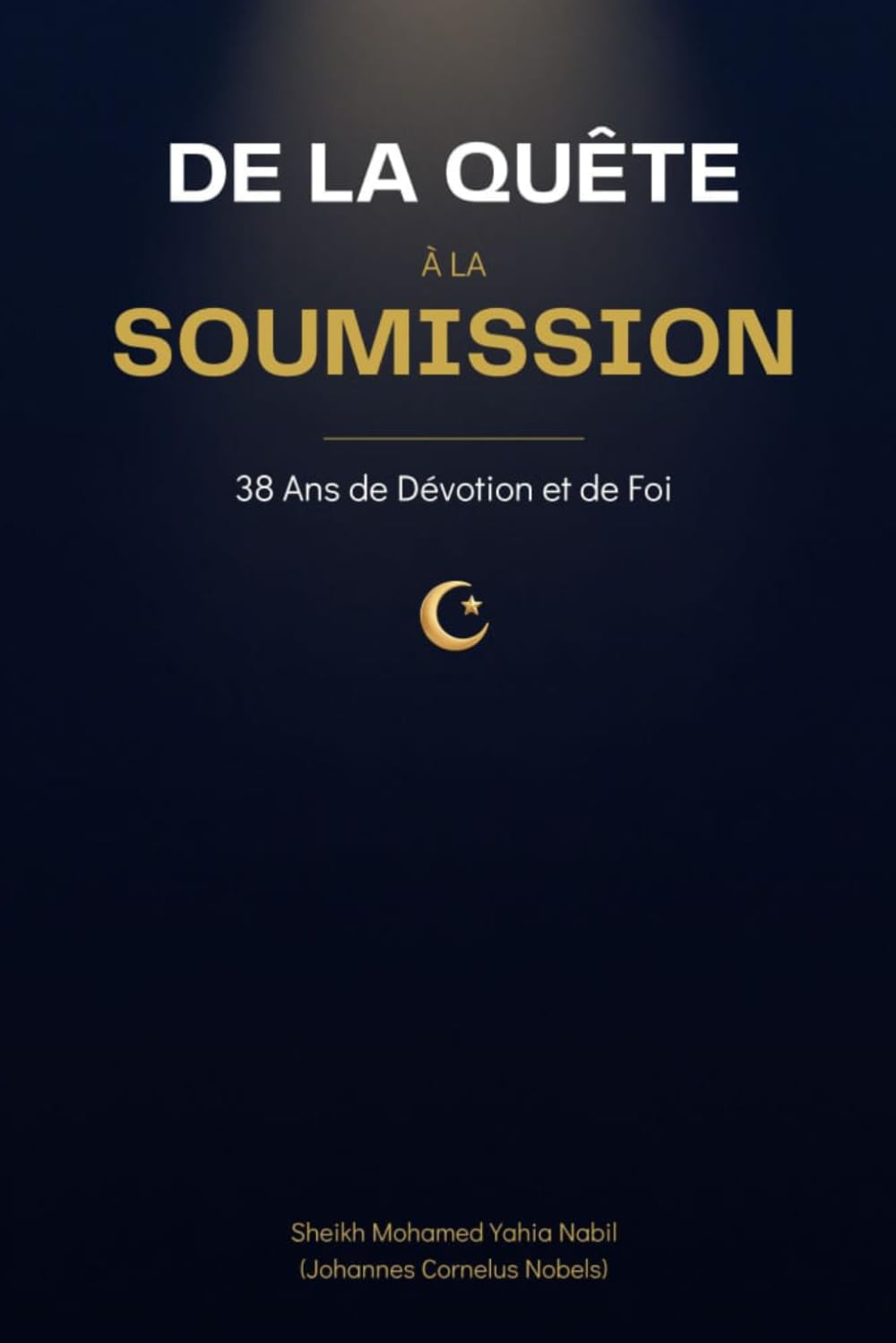 De la Quête à la Soumission: 38 Ans de Dévotion et de Foi