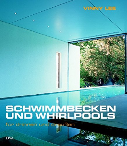 Schwimmbecken und Whirlpools für drinnen und draußen Schwimmbecken und Whirlpools für drinnen und draußen