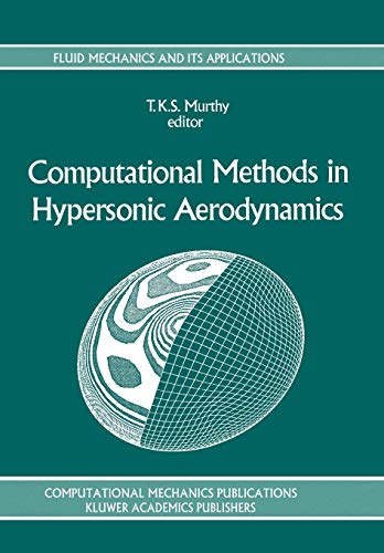 Computational Methods in Hypersonic Aerodynamics: 9 (Fluid Mechanics and Its Applications)