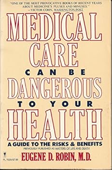 Paperback Medical Care Can Be Dangerous to Your Health: A Guide to the Risks and Benefits Book