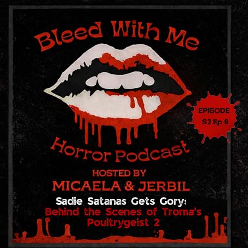 Sadie Satanas Gets Gory: Behind the Scenes of Troma's Poultrygeist 2