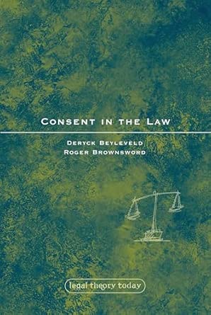 Consent in the Law: 10 (Legal Theory Today)-Wow! eBook