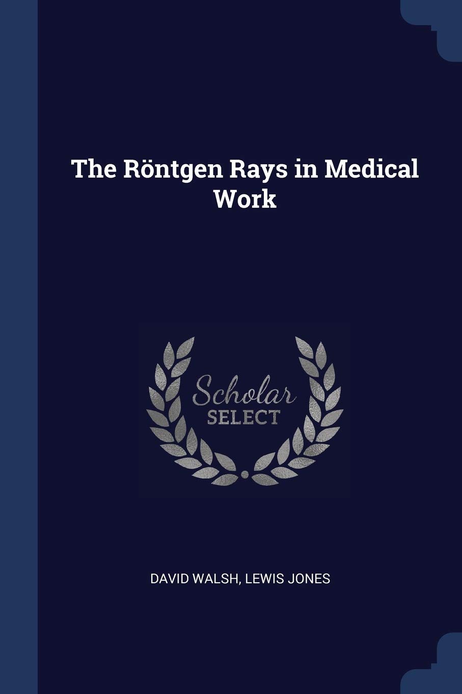 The Röntgen Rays in Medical Work