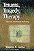 Produktbild Trauma, Tragedy, Therapy: The Arts and Human Suffering