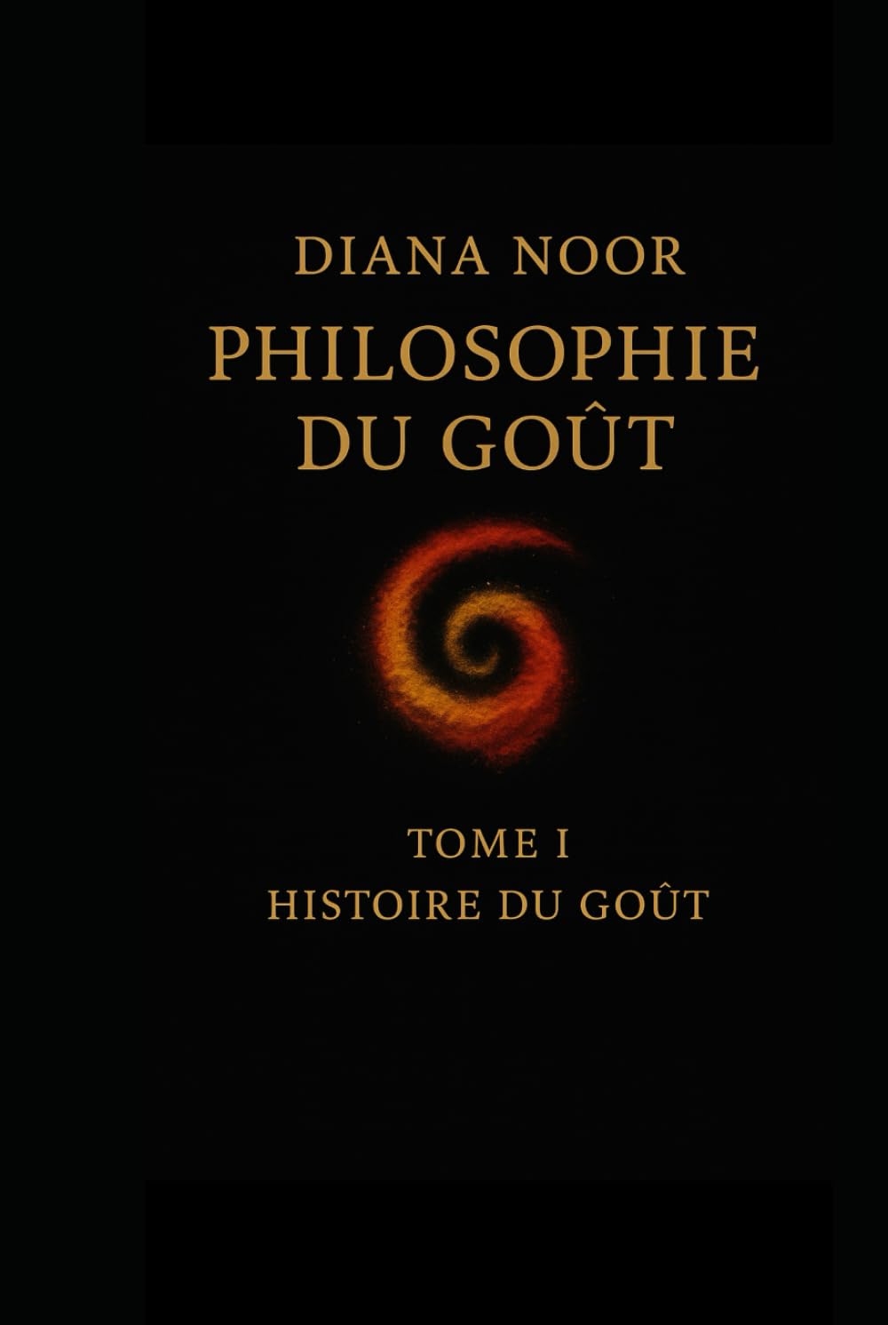 Philosophie du Goût: Tome I — Histoire du Goût