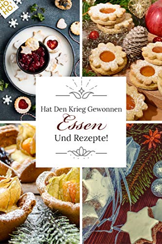 Essen Hat Den Krieg Gewonnen Und Rezepte!: Eine einfache Möglichkeit, Eine ausgewogene Ration zu pla