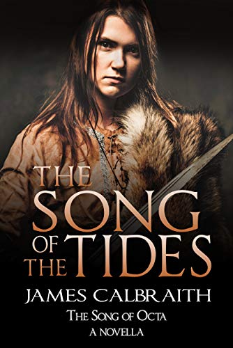 The Song of the Tides: The Song of Octa Novella (The Song of Britain Book 6)
