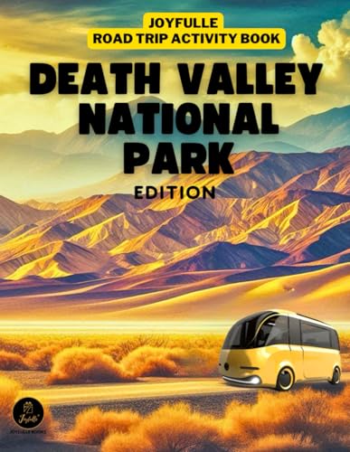 Roadtrip Activity Book Death Valley National Park Edition: Road trip games for kids 8-12 (Joyfulle Road Trip Activity Books)