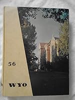 1956 University of Wyoming (Laramie, Wyoming) 'Wyo' Yearbook B072JS34R3 Book Cover