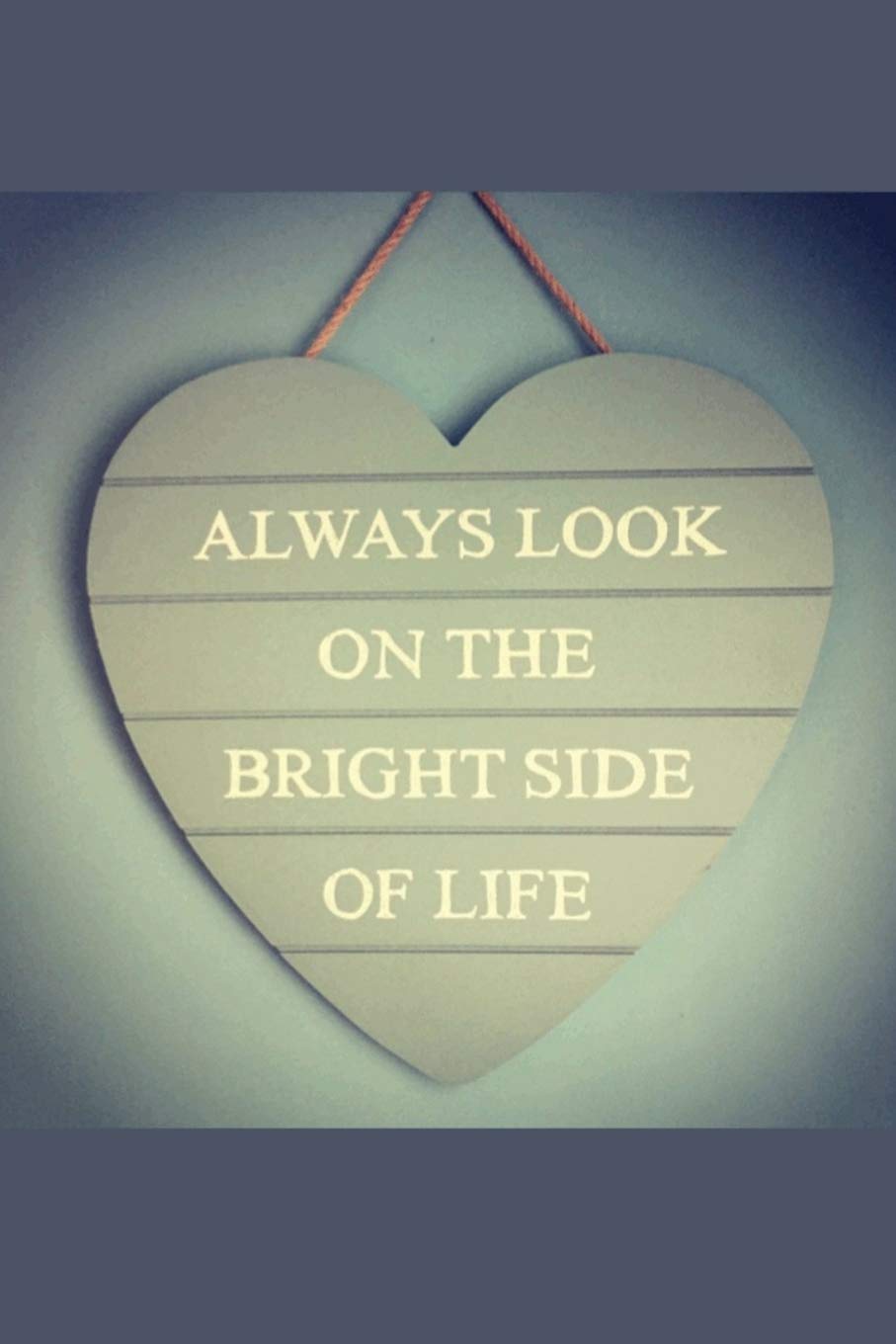 Always Look On Bright Side Of Life: Inspirational Quote Journal (Lined Notebook Composition Book)