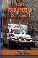 EMT Paramedic as I Saw It 1515213625 Book Cover