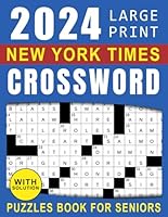 2024 New York Times Crossword Puzzles Book For Seniors: Medium Crossword Puzzles With Solutions, Large Print Crossword Puzzles Book for Seniors B0CVV6Z6PR Book Cover