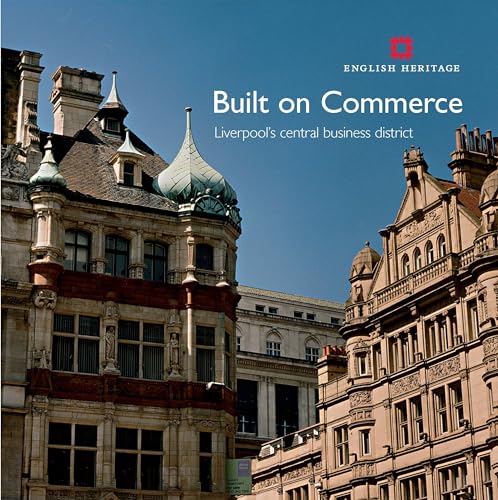 Built on Commerce: Liverpool's Central Business District (Informed Conservation)