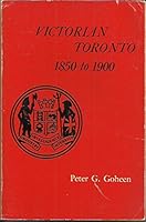 Victorian Toronto, 1850 to 1900: Pattern and Process of Growth 0890650349 Book Cover