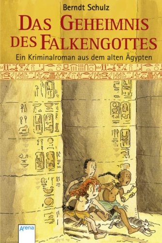 Das Geheimnis des Falkengottes: Ein Kriminalroman aus dem alten Ägypten Das Geheimnis des Falkengottes: Ein Kriminalroman aus dem alten Ägypten
