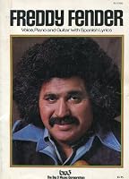 Freddy Fender Voice, Piano and Guitar with Spanish Lyrics B000H1TJXQ Book Cover