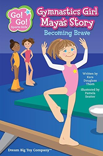 Gymnastics Girl Maya's Story: Becoming Brave (Go! Go! Sports Girls) Kindle Edition