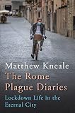 The Rome Plague Diaries: Lockdown Life in the Eternal City