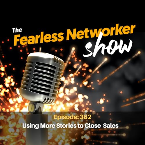 E362: Using More Stories to Close Sales in Your Network Marketing Business
