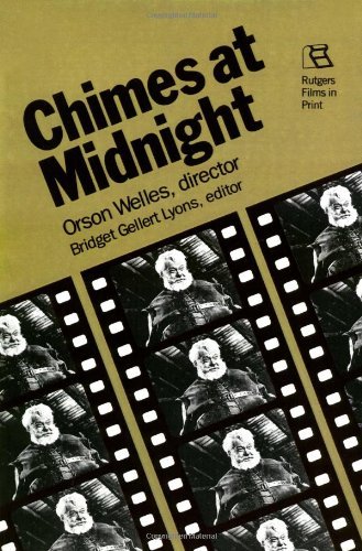 Chimes at Midnight: Orson Welles, director (Rutgers Films in Print series Book 11)