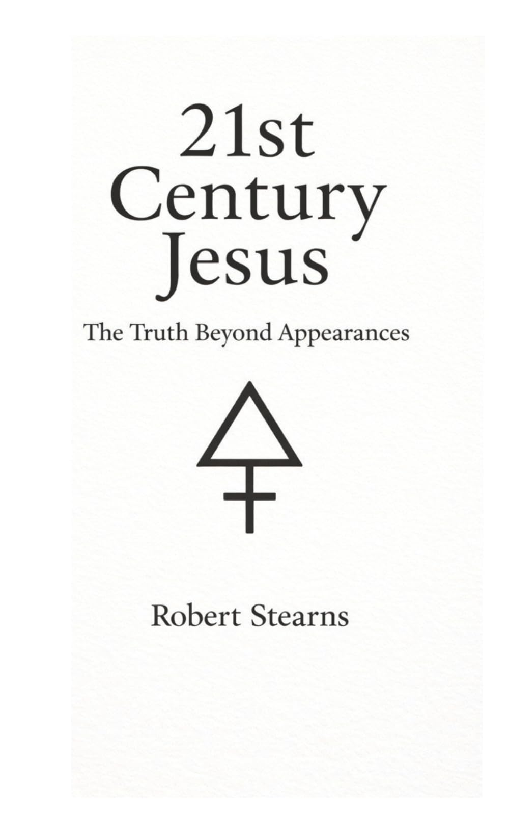 21st Century Jesus: The Truth Beyond Appearences